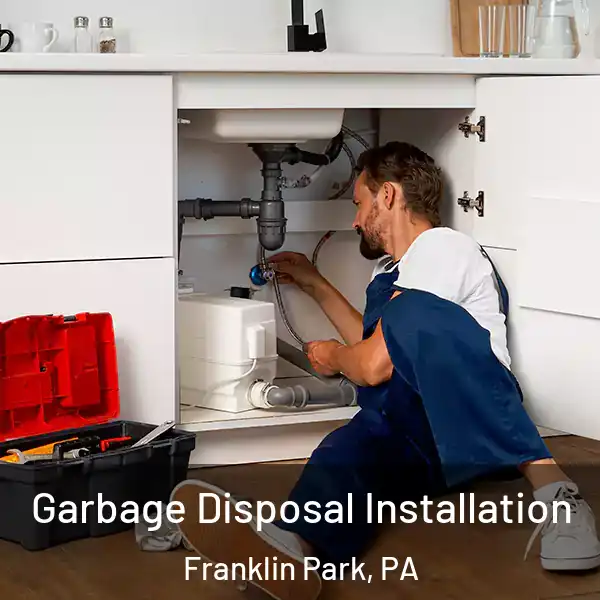  Garbage Disposal Installation Franklin Park, PA