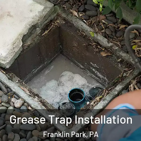  Grease Trap Installation Franklin Park, PA