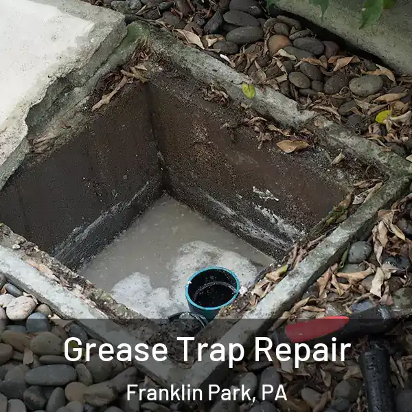  Grease Trap Repair Franklin Park, PA