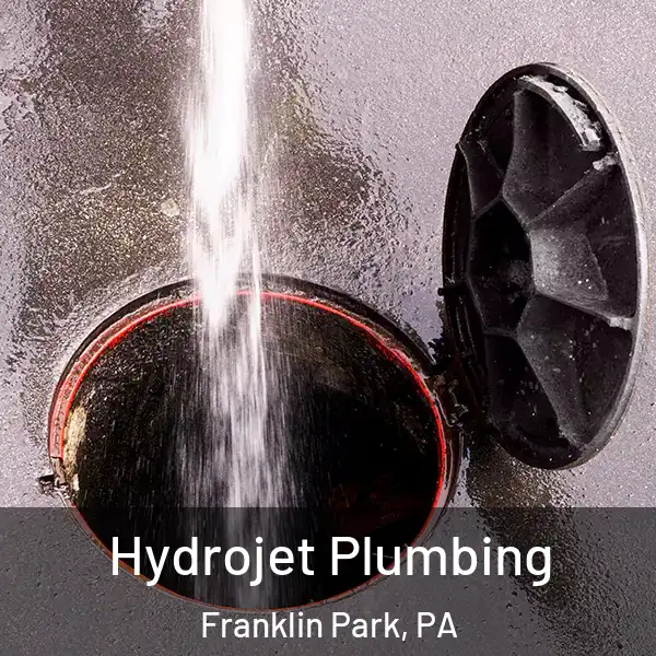  Hydrojet Plumbing Franklin Park, PA