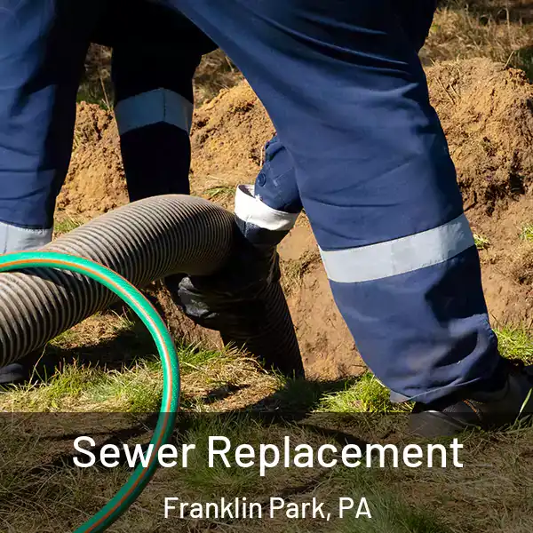  Sewer Replacement Franklin Park, PA