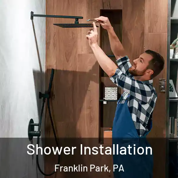  Shower Installation Franklin Park, PA