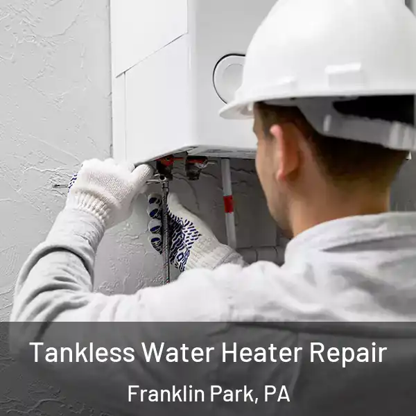  Tankless Water Heater Repair Franklin Park, PA