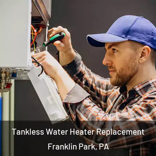  Tankless Water Heater Replacement Franklin Park, PA